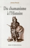 Jérémie Benoît - Du chamanisme à l'Histoire - Permanence de la structure de l'esprit humain.