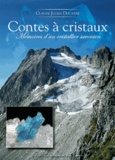 Claude Julien Ducarre - Contes à cristaux - Mémoires d"un cristallier savoisien.