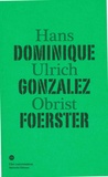 Hans Ulrich Obrist - Dominique Gonzalez-Foerster.