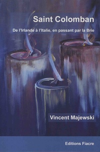 Vincent Majewski - Saint Colomban - De l'Irlande à l'Italie, en passant par la Brie.