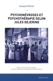 Jacques Poirier - Psychonévroses et psychothérapie selon Jules Dejerine (1849-1917).
