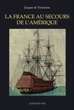 Jacques de Trentinian - La France au secours de l'Amérique - Autopsie de l'Expédition particulière du comte de Rochambeau et du chevalier de Ternay mars-décembre 1780.