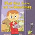 Thibault Poursin - Mon petit frère est un dinosaure.