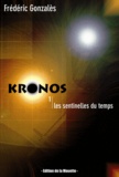 Frédéric Gonzalès - Kronos Tome 1 : Les Sentinelles du Temps.