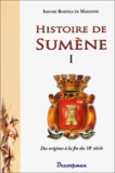 Isidore Boiffils de Massanne - Histoire de Sumène - Volume 1, Des origines à la fin du 18e siècle.