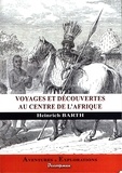 Heinrich Barth - Voyages et découvertes au centre de l'Afrique.