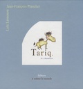 Jean-François Planchet - Tariq, le chameau.