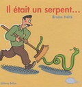 Bruno Heitz - Il était un serpent....