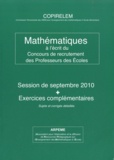  COPIRELEM - Mathématiques à l'écrit du Concours de recrutement des Professeurs des Ecoles - Session de septembre 2010 + Exercices complémentaires.