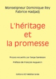 Fabrice Hadjadj et Dominique Rey - L'heritage et la promesse.