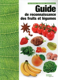 Pierre Gautreau et Alain Machefer - Guide de reconnaissance des fruits et légumes.