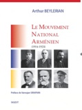 Arthur Beylerian - Le Mouvement National Arménien (1914-1923).