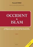 Youssef Hindi - Occident & Islam - Tome 1, Sources et genèse messianiques du sionisme de l'Europe médiévale au choc des civilisations.
