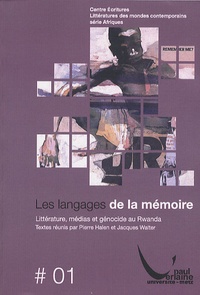 Pierre Halen - Les langages de la mémoire - Littératures, médias et génocide au Rwanda.