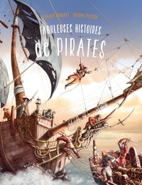Gérard Pourret et Chiara Arsego - Fabuleuses histoires de pirates.