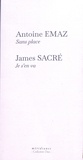 Antoine Emaz et James Sacré - Sans place ; Je s'en va.