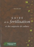 Martine Meunier et  Collectif - Guide de la fertilisation et des supports de culture.