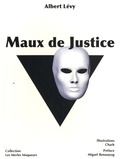 Albert Lévy - Maux de Justice.