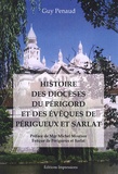Guy Penaud - Histoire des diocèses du Périgord et des évêques de Périgueux et Sarlat.