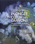  Parc national des Calanques et  Office français biodiversité - Plongée au coeur des canyons - Une immersion profonde en Méditerranée.