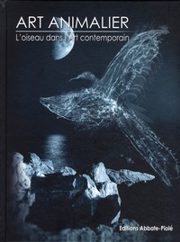 Jacques Perrin et Allain Bougrain Dubourg - Art animalier - Tome 4, L'oiseau dans l'art contemporain.