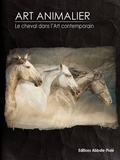 Christophe Degueurce - Art animalier - Tome 10, Le cheval dans l'art contemporain.