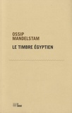 Ossip Mandelstam - Le timbre égyptien.