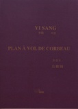 Sang Yi - Plan à vol de corbeau.