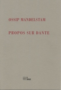 Ossip Mandelstam - Propos sur Dante.