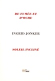 Ingrid Jonker - De fumée et d'ocre & Soleil incliné.