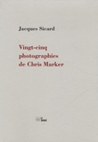 Jacques Sicard - Vingt-cinq photographies de Chris Marker.