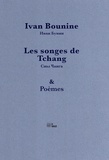 Ivan Bounine - Les songes de Tchang - Suivi d'un choix de poèmes.