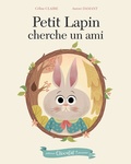 Céline Claire et Aurore Damant - Petit Lapin cherche un ami.