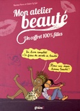 Karina Perez et Claire Le Gal - Mon atelier beauté - Un coffret 100% filles.