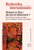 Raphaël Porteilla - Recherches internationales N° 101, Octobre-décembre 2014 : LAfrique du Sud : 20 ans de démocratie ?.