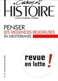 Anne Jollet - Cahiers d'Histoire N° 145, janvier-février-mars 2020 : Penser les violences religieuses en Méditerranée - septembre 2020.