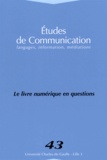 Françoise Paquienséguy et Sylvie Bosser - Etudes de communication N° 43 : Le livre numérique en questions.