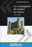 Germain Butaud - Les compagnies de routiers en France (1357-1393).
