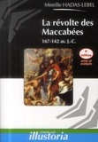 Mireille Hadas-Lebel - La révolte des Maccabées - 167-142 av. J.-C..