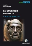 Cédric Chadburn - Le guerrier Germain - 1er s. av. - IIIe s. apr. J.-C..