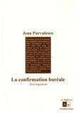 Jean Parvulesco - La confirmation boréale - Investigations.