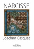Joachim Gasquet - Narcisse - Précédé du Dialogue du Prince et de la Chimère.