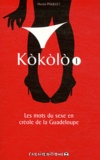 Hector Poullet - Kokolo - Les mots du sexe en créole de la Guadeloupe Tome 1, Pliche koko.