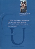 Corinne Mencé-Caster et Pascal Saffache - Le développement territorial... une affaire universitaire - Le cas de l'Université des Antilles et de la Guyane et de ses territoires.