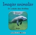  Caraïbeditions - Imagier animalier en créole des Antilles.