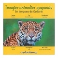  Caraïbeditions - Imagier animalier guyanais - En langues de Guyane.