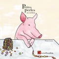 Pierre Levée - Petites perles au cochon.