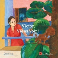 François David et Florence Laude - Victor, Viens Voir !.
