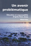 Michel Fabre - Un avenir problématique - Education et responsabilité d'après Hans Jonas.