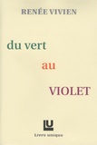 Renée Vivien - Du vert au violet.